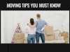 Moving tips you must know